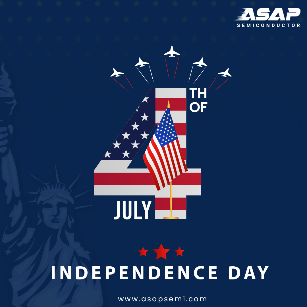 Fourth of July wishes ASAP Semiconductor, Independence Day, holiday closure notice, 4th of July wishes